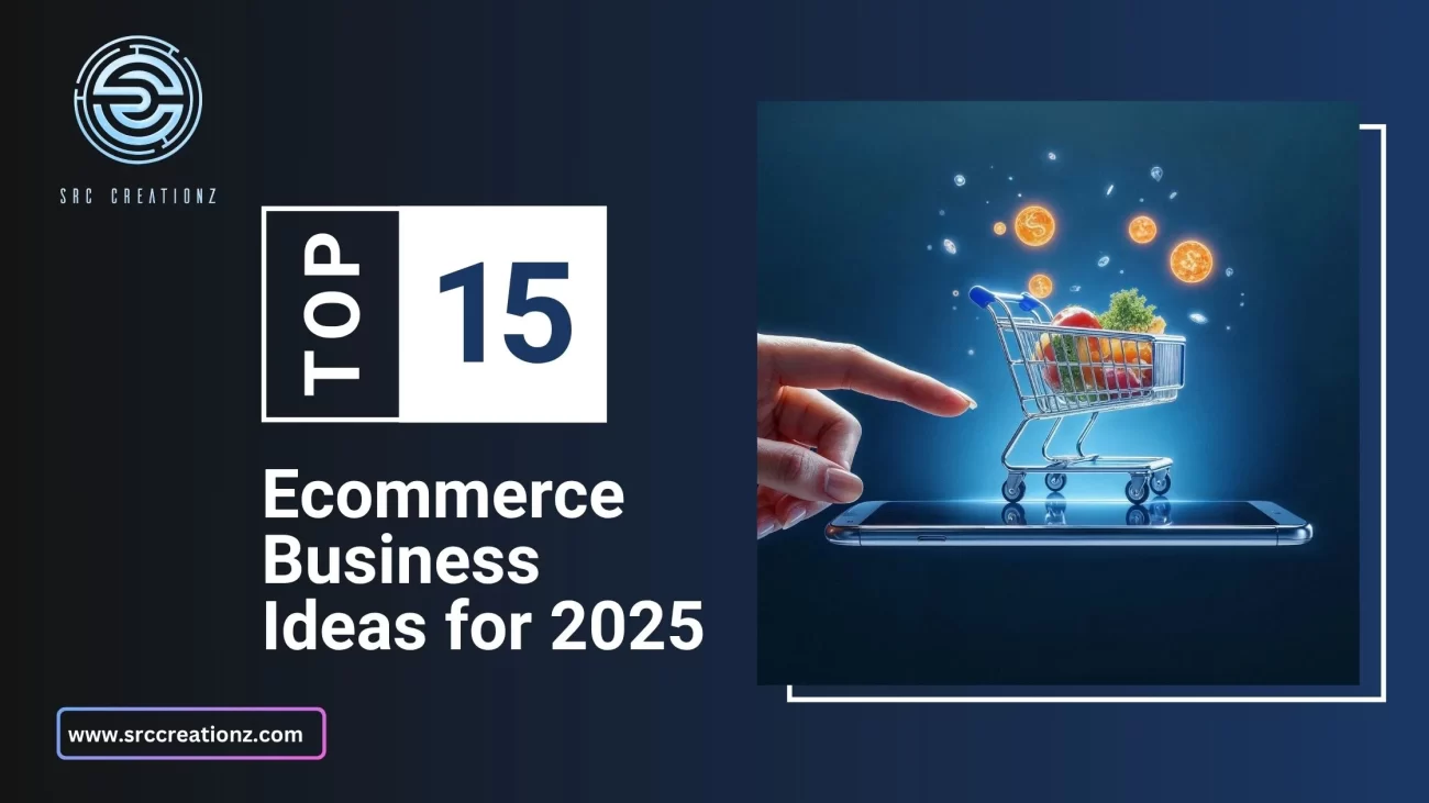 Top 15 ecommerce business ideas for 2025
